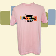 Load image into Gallery viewer, light pink short sleeve crew neck t-shirt with text on chest that says "your drawing here"