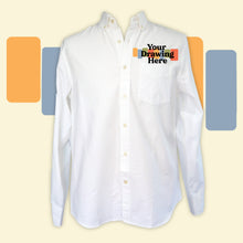 Load image into Gallery viewer, button up shirt with "your drawing here" text on wearer's left chest, above the pocket