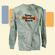 Load image into Gallery viewer, green color blasted crew neck long sleeve sweatshirt with "your drawing here" text on chest