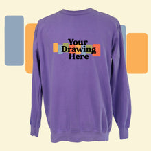 Load image into Gallery viewer, purple crew neck sweatshirt with black text on chest "your drawing here"