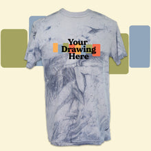Load image into Gallery viewer, blue color blast dyed short sleeve crew neck t-shirt with text on chest that says "your drawing here"