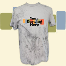 Load image into Gallery viewer, gray tie dyed short sleeve crew neck t-shirt with text on chest that says "your drawing here"