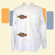 Load image into Gallery viewer, white button up shirt with &quot;your drawing here&quot; text on wearer&#39;s right chest and right hip
