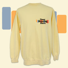 Load image into Gallery viewer, yellow crew neck sweatshirt with black text on chest &quot;your drawing here&quot;
